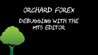 Use the MT5 editor for debugging