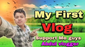 My First Vlog || Abdul vlogger || My First Block  || MY FIRST VLOGS || 2025 