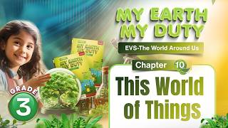 This World of Things | EVS Class 3 | Chapter 10 | IP Study