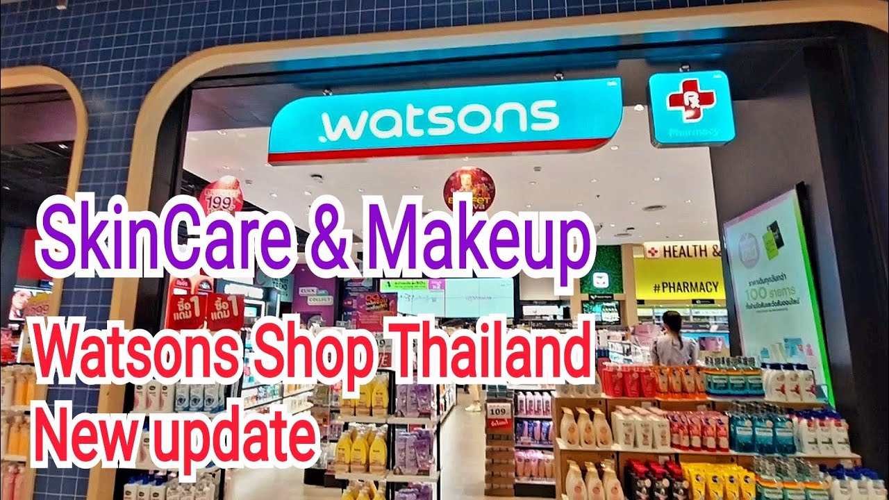 Watsons Thailand New Update / Where you can Buy Skin Care & Makeup in Thailand ? -Watsons shop Video