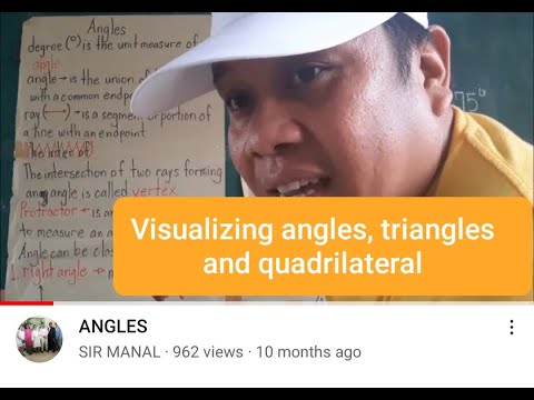 Visualizing Angles, Triangles and Quadrilateral