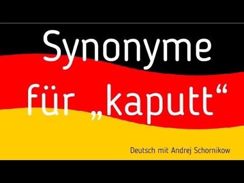 Synonyme für "kaputt" / Синонимы прилагательного "kaputt"/ репетитор немецкого языка