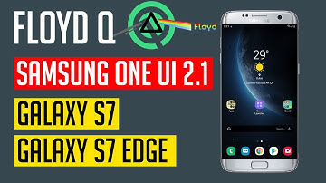 🔥 Floyd Q ROM | One UI 2.1 ROM for Galaxy S7 | S7 Edge | Android 10 | Installation | Benchmarks