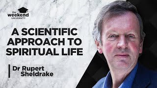 Scientific Approaches to Spirituality  Dr Rupert Sheldrake, PhD