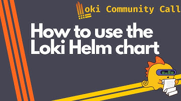 Deploying Loki on Kubernetes via Helm (Loki Community Call - October 2025)