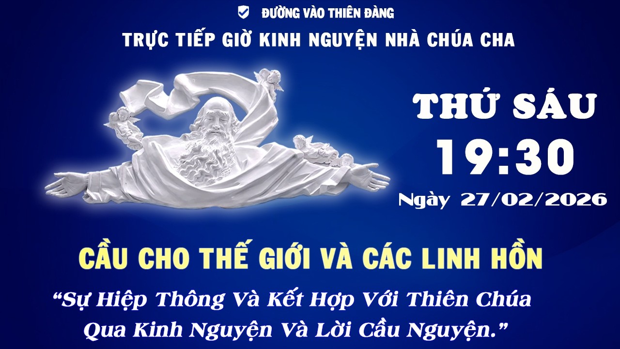 19h30 Ngày 27-02-2026 - Kinh Nguyện Lòng Thương Xót Chúa - Đường Vào Thiên Đàng