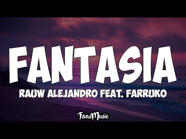 Fantasia (Letra) - Rauw Alejandro Feat. Farruko class=