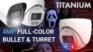 Titanium 4MP Full-Color Bullet & Active Deterrent Turret Overview IP-5IR4C21-28 IP-5IRD4C25-MZ-PA