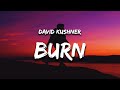 David Kushner - Burn (Lyrics)