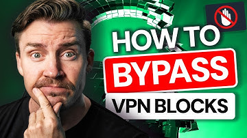 How to Bypass VPN Block | 5 Ways to make your VPN Undetectable!