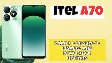Paano i-enable/i-disable ang Developer Options sa itel A70
