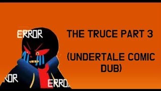 The Truce Part 3 Undertale Comic Dub