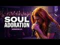 Soul Adoration: Spontaneous Worship & Soaking Music