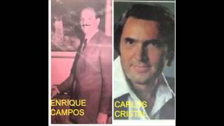 ENRIQUE CAMPOS  - CARLOS CRISTAL  - EL VIEJO VALS   - ATARDECER  - VALSES