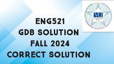 ENG521 GDB Solution Fall 2024 | eng521 GDB Solution Fall 2024 | eng521 gdb solved fall 2024