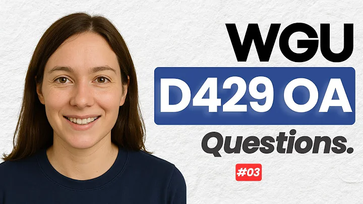 Pass WGU D429 OA – Real-Style Questions with Detailed Answer Explanations