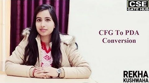 TOC: Construction of PDA from given CFG (CFG to PDA conversion) by Rekha Kushwaha