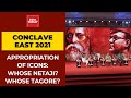 TMC Vs BJP Battle Over Netaji And Tagore Legacy | India Today Conclave East 2021