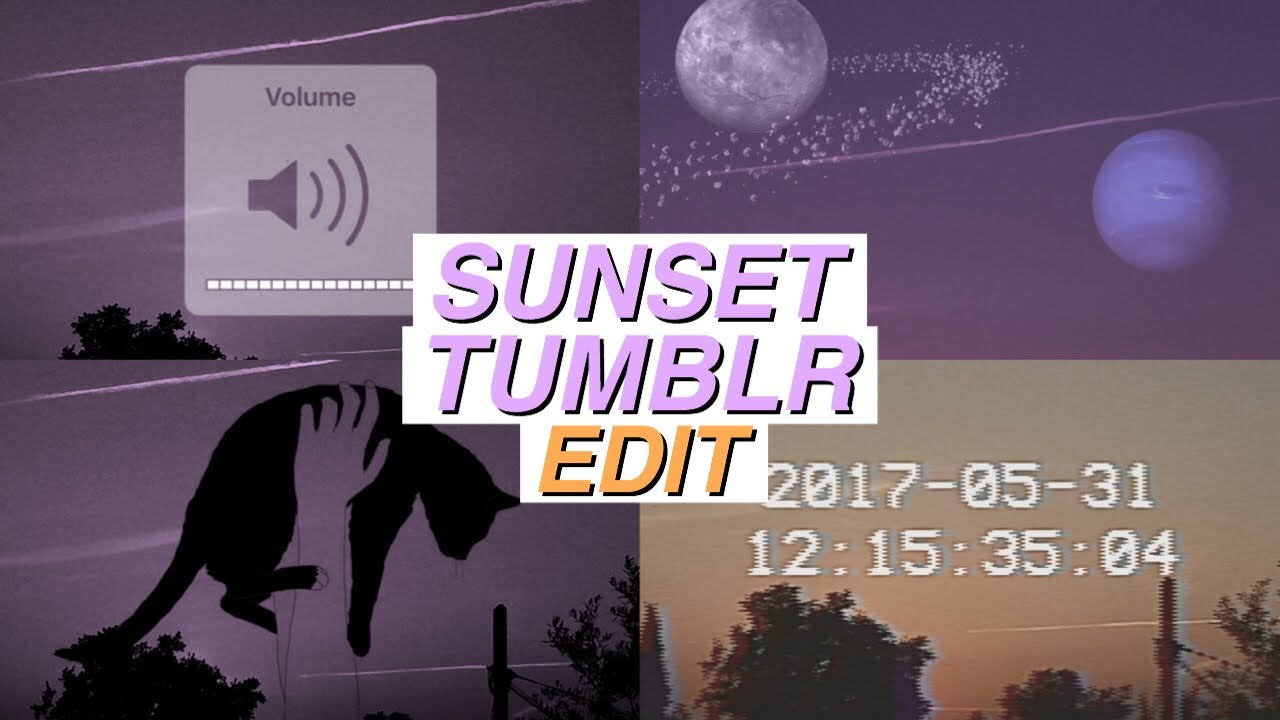 SUNSET TUMBLR EDIT // Editing Ideas - YouTube