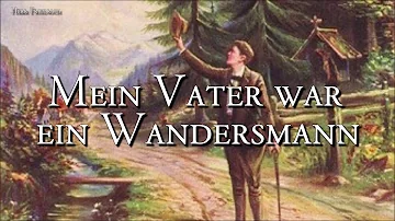 Mein Vater war ein Wandersmann [German Folk and Hiking Song][+Lyrics]