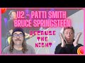 U2- Patti Smith - Bruce Springsteen:  Because the Night (Triple Threat!): Reaction
