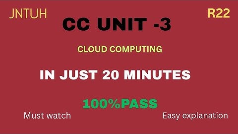 CC UNIT3 (cloud computing) | In just 20 minutes | 100% PASS | MUST WATCH | JNTUH R22 AND R18