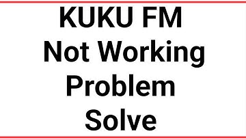 KUKU FM not Working Problem Solve | KUKU Work Nahi Kar Raha hai