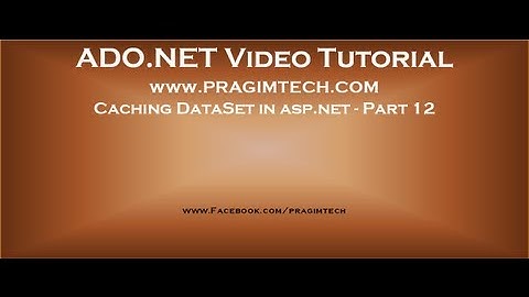 Caching dataset in asp.net - Part 12