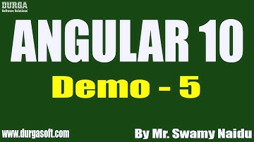 ANGULAR 10 tutorials || Demo - 5 || by Mr. Swamy Naidu On 29-06-2021 @5PM IST