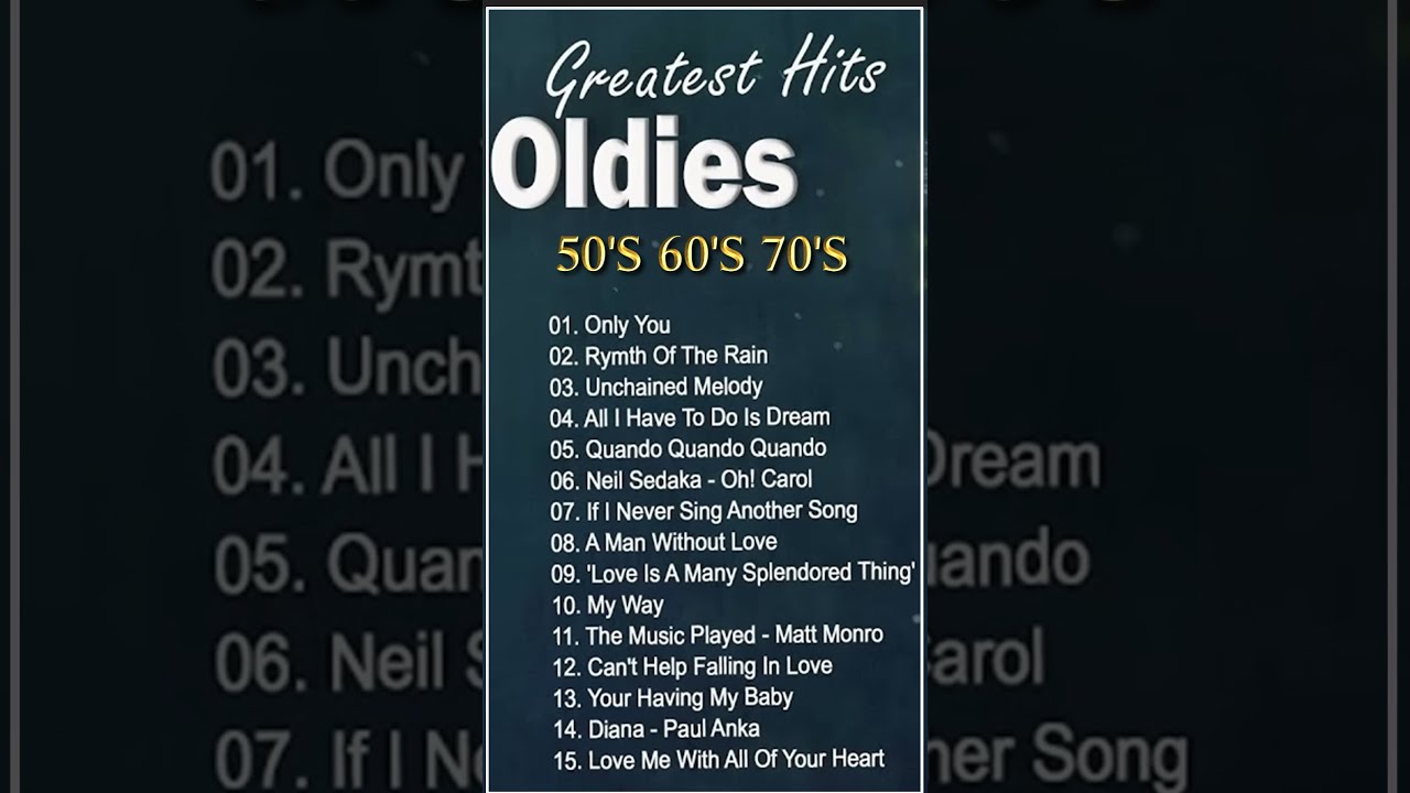 Oldies But Goodies 50 S60 S70 S Top Greatest Hits Full Album 2023 Only You Unchained Melody
