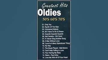 Thumbnail of Oldies But Goodies 50's60's70's Top Greatest Hits Full Album 2023 Only You,Unchained Melody