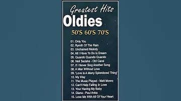 Oldies But Goodies 50 S60 S70 S Top Greatest Hits Full Album 2023 Only You Unchained Melody 