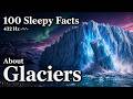 The Most Relaxing Facts About Glaciers and Ice Worlds to Fall Asleep To - No Adverts