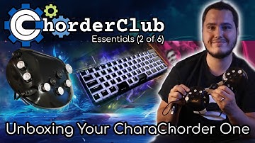 ChorderClub Essentials (2 of 6): Unboxing Your CharaChorder One