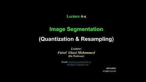 Lecture 4-a Image Segmentation (Quantization & Resampling)