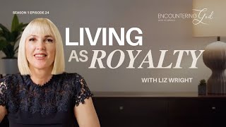 Heaven On Earth: Living as Royalty | Encountering God | Season 1 Ep 24