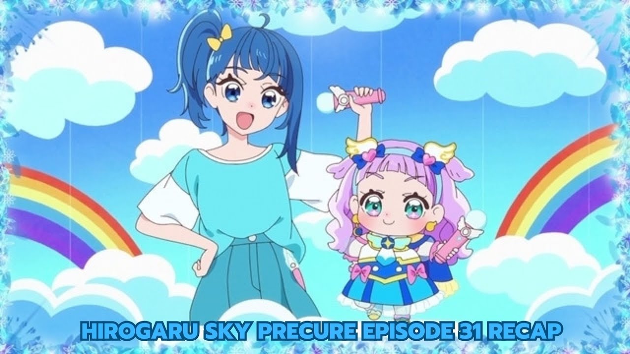 Hirogaru Sky Precure Episode 31 Recap 