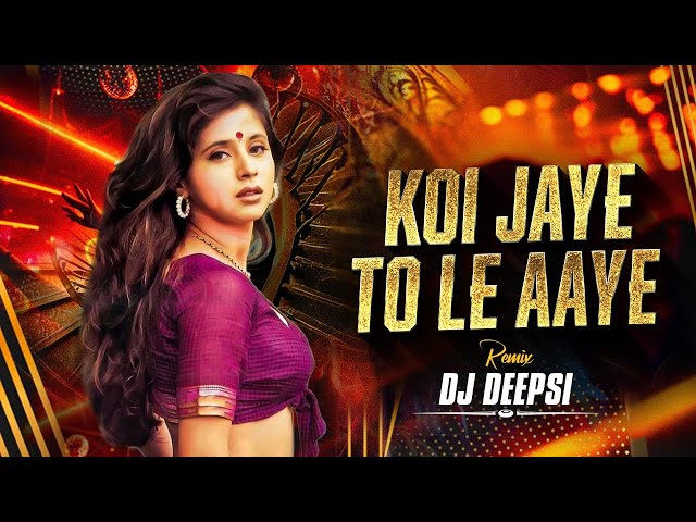 Koi Jaye To Le Aaye (Retro Remix) DJ Deepsi | Ghatak | Alka Yagnik | koi jaye to le aaye djremixsong class=