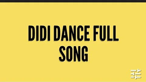 Didi dance full song
