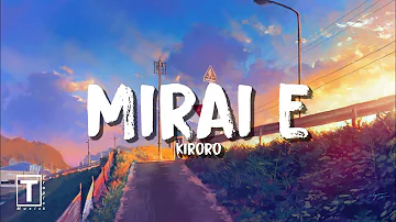 Mirai E - Kiroro (Lyrics) | "Hora Ashimoto wo mitegoran Kore ga anata no ayumu michi"