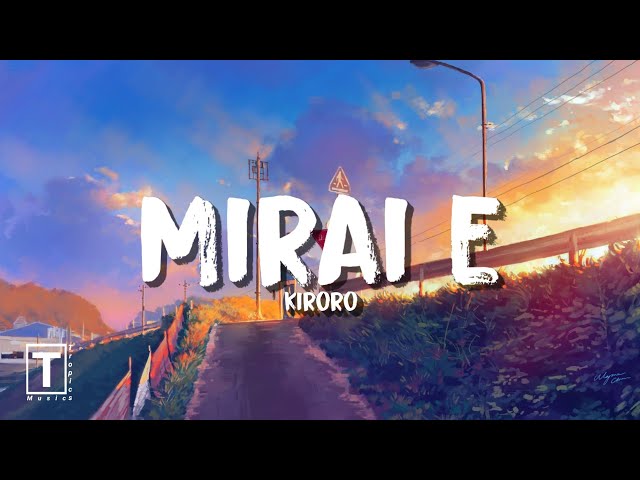 Mirai E - Kiroro (Lyrics) | Hora Ashimoto wo mitegoran Kore ga anata no ayumu michi class=