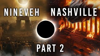 April 8  Eclipse over Nineveh & Nashville, Sign of Jonah?  Part 2