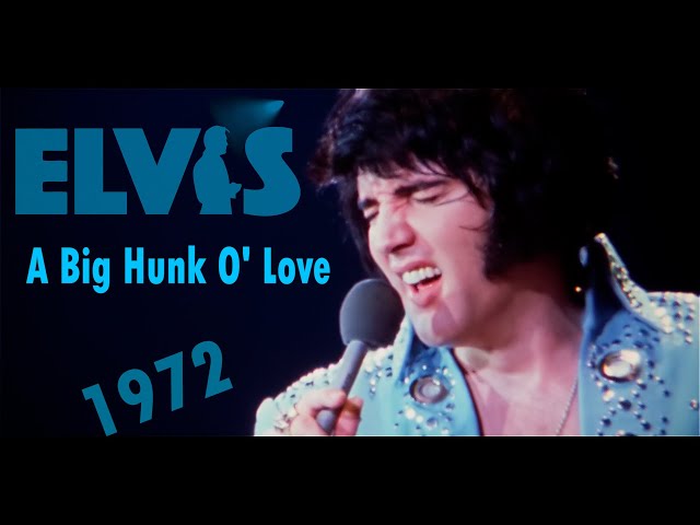 ELVIS PRESLEY - A Big Hunk O' Love (1972) New Edit 4K class=