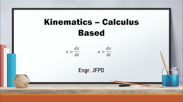 KINEMATICS - CALCULUS BASED