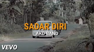 Akd Band ft. Agung Pradanta, Icha Eviana-Sadar Diri ( Video Lyrics)