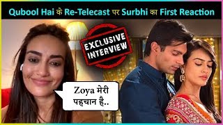 Surbhi Jyoti REACTS On Re-Telecast Of Qubool Hai | Her Song Aaj Bhi With Ali Fazal | EXCLUSIVE