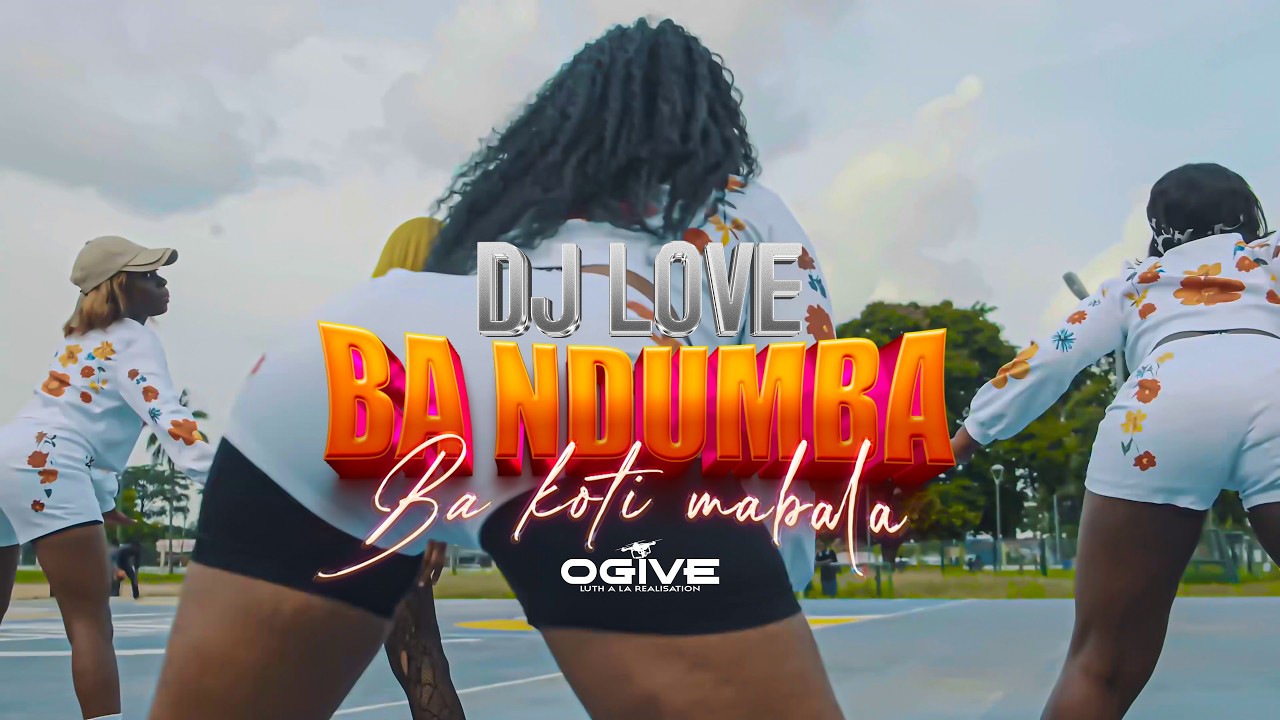 Dj Love Papa Mapassa   Ba Ndumba Ba Koti Mabala Clip Officiel