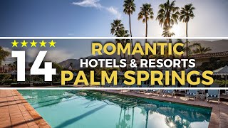 TOP 14 Best Hotels & Resorts in Palm Springs for Couples  Palm Springs California Hotels & Resorts