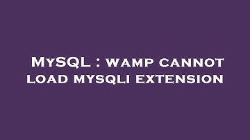 MySQL : wamp cannot load mysqli extension