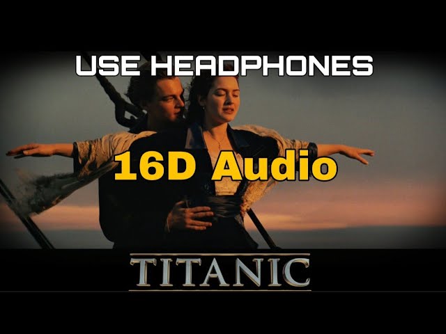 Titanic (16D Audio not 8D Audio) | My Heart Will Go On | Titanic Movie Song | Celine Dion Song class=